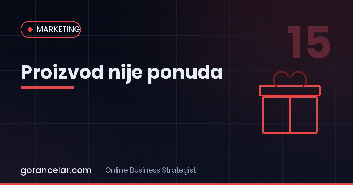 Proizvod nije ponuda — marketing vodič, gorancelar.com